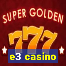 e3 casino